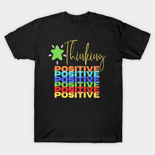 POSITIVE THINKING T-Shirt by HTA DESIGNS